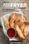 Healthy Air Fryer Cookbook: 30+ Most Popular American Air Fryer Recipes in One H - Paperback-0