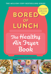 Bored of Lunch: The Healthy Air Fryer Book - Hardcover-0