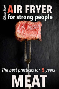 Air Fryer Meat: recipes for strong people - Paperback-0