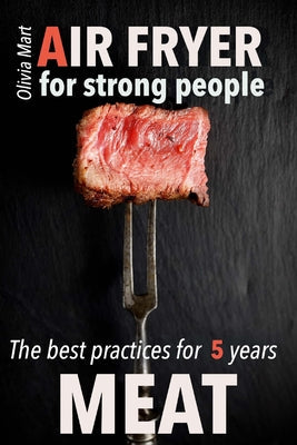 Air Fryer Meat: recipes for strong people - Paperback-0