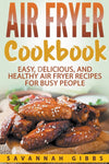 Air Fryer Cookbook: Easy, Delicious, and Healthy Air Fryer Recipes for Busy People - Paperback-0